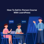 How To Sell In-Person Course With LearnPress